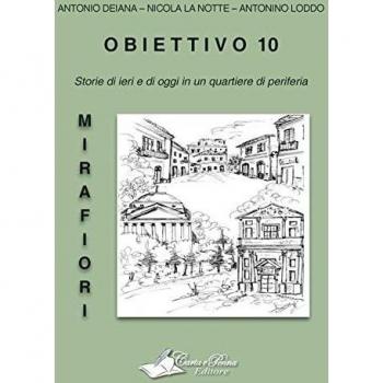 Obiettivo 10. Storie di ieri e di oggi in un quartiere di periferia