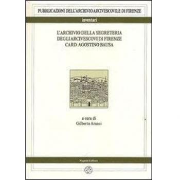 L'archivio della segreteria degli arcivescovi di Firenze card. Agostino Bausa