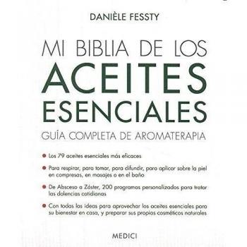 MI BIBLIA DE LOS ACEITES ESENCIALES