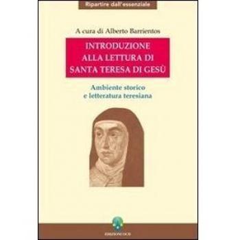 Introduzione alla lettura di Santa Teresa di Gesù. Ambiente storico e letteratura teresiana