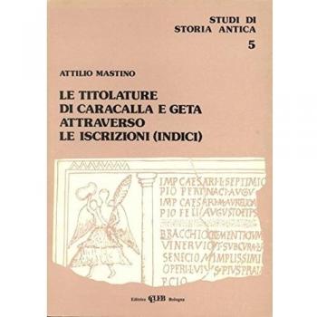 Le titolature di Caracalla e Geta attraverso le iscrizioni. Indici