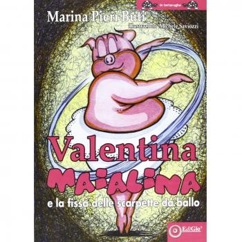 Valentina Maialina e la fissa delle scarpette da ballo