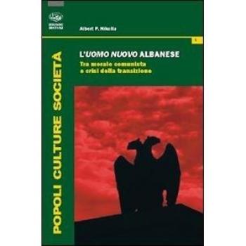 L'uomo nuovo albanese. Tra morale comunista e crisi della transizione
