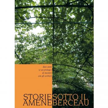 Storie amene sotto il berceau. Dieci anni (e un prologo) di incontri con gli scrittori