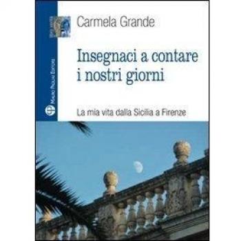 Insegnaci a contare i nostri giorni. La mia vita dalla Sicilia a Firenze
