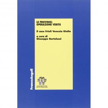 Le province: operazione verità. Il caso Friuli Venezia Giulia