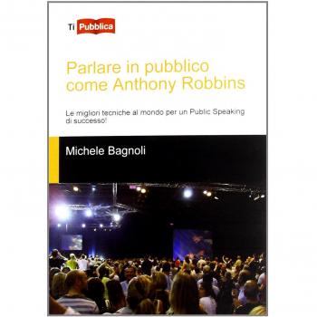 Parlare in Pubblico Come Anthony Robbins