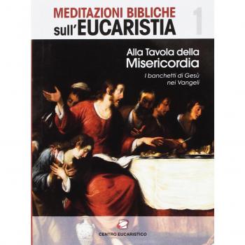 Alla tavola della misericordia. I banchetti di Gesù nei Vangeli