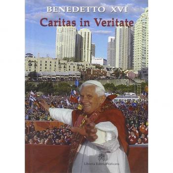 Caritas in veritate. Lettera enciclica sullo sviluppo umano integrale nella Carità e nella Verità, 29 giugno 2009
