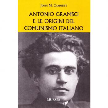 Antonio Gramsci e le origini del comunismo italiano