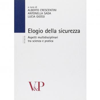 Elogio della sicurezza. Aspetti multidisciplinari tra scienza e pratica