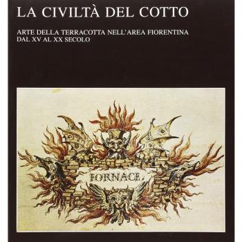 La civiltà del cotto. Arte della terracotta nell'area fiorentina dal XV al XX secolo