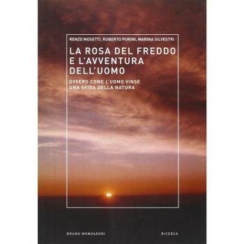 La rosa del freddo e l'avventura dell'uomo. Ovvero come l'uomo vinse una sfida della natura