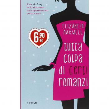 Tutta colpa di certi romanzi. Ediz. illustrata