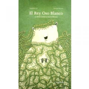 EL REY OSO BLANCO Y OTROS CUENTOS MARAVILLOSOS