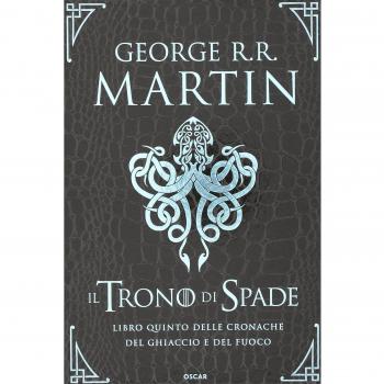 Il trono di spade. Libro quinto delle Cronache del ghiaccio e del fuoco. I guerrieri del ghiaccio-I fuochi di Valyria-La danza dei draghi (Vol. 5)