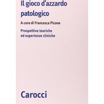 Il gioco d'azzardo patologico. Prospettive ed esperienze cliniche