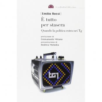 È tutto per stasera. Quando la politica entra nei Tg