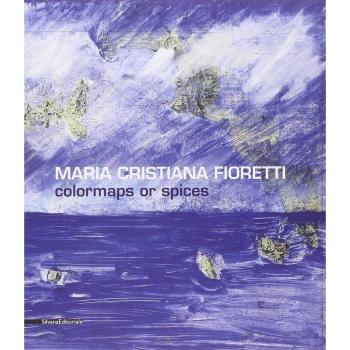 Maria Cristiana Fioretti. Carte nautiche. Catalogo della mostra (Ventimiglia, 21 giugno-25 luglio 2015). Ediz. illustrata