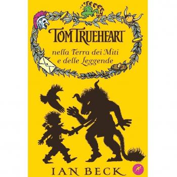 Tom Trueheart nella terra dei miti e delle leggende