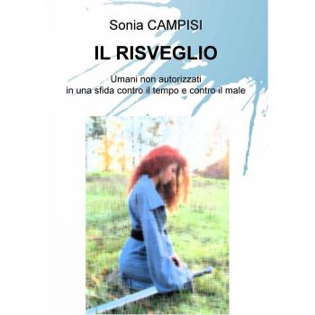 Il risveglio. Umani non autorizzati in una sfida contro il tempo e contro il male