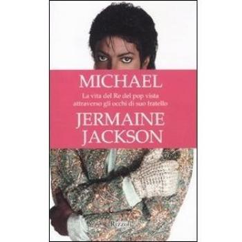 Michael. La vita del re del pop vista attraverso gli occhi di suo fratello