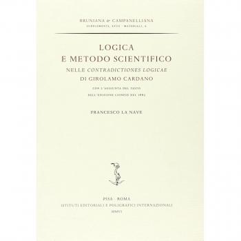 Logica e metodo scientifico nelle «Contradictiones logicae» di Girolamo Cardano, con l'aggiunta del testo dell'edizione lionese del 1663