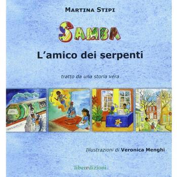 Samba l'amico dei serpenti. Tratto da una storia vera