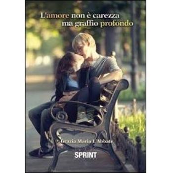 L'amore non è una carezza ma un graffio profondo