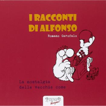 La nostalgia delle vecchie cose. I racconti di Alfonso