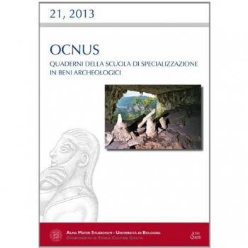 Ocnus. Quaderni della Scuola di specializzazione in archeologia (Vol. 21)