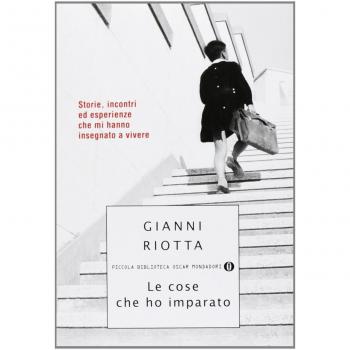 Le cose che ho imparato. Storie, incontri ed esperienze che mi hanno insegnato a vivere