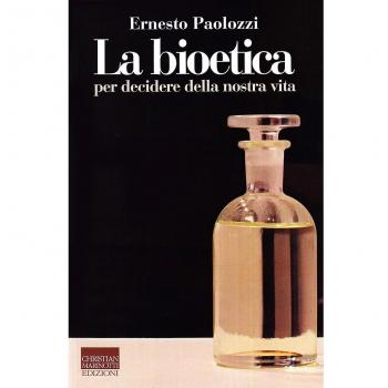 La bioetica. Per decidere della nostra vita