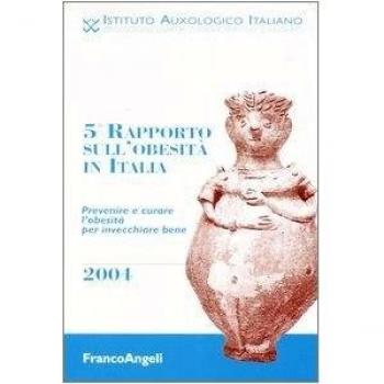 Quinto rapporto sull'obesità in Italia 2004. Prevenire e curare l'obesità per invecchiare bene