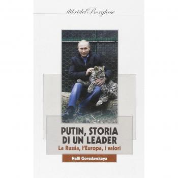 Putin, storia di un leader. La Russia, l'Europa, i valori