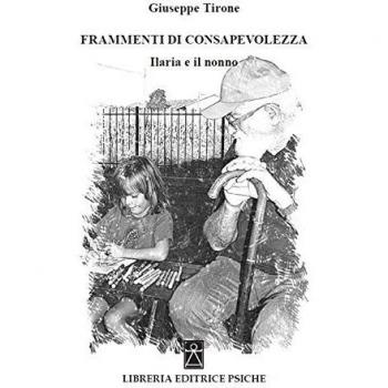 Frammenti di consapevolezza. Ilaria e il nonno