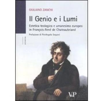 Il genio e i Lumi. Estetica teologica e umanesimo europeo in François-René de Chateaubriand