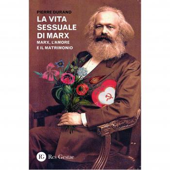 La vita sessuale di Marx. Marx, l'amore e il matrimonio