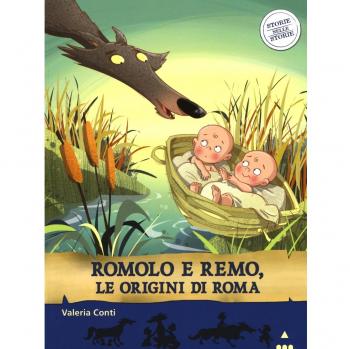Romolo e Remo, le origini di Roma. Storie nelle storie