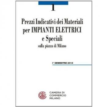 Prezzi indicativi dei materiali per impianti elettrici e speciali sulla piazza di Milano. Primo semestre 2013