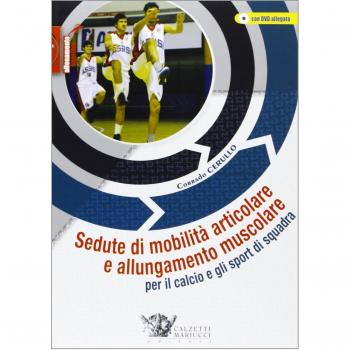 Sedute di mobilità articolare e allungamento muscolare per il calcio e gli sport di squadra. Con DVD