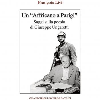 Un «Affricano a Parigi». Saggi sulla poesia di Giuseppe Ungaretti