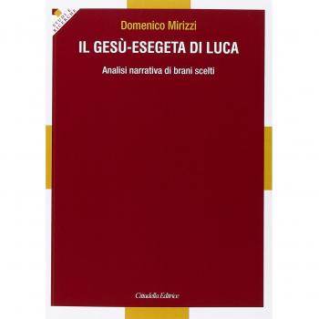 Il Gesù-esegeta di Luca. Analisi narrativa di brani scelti