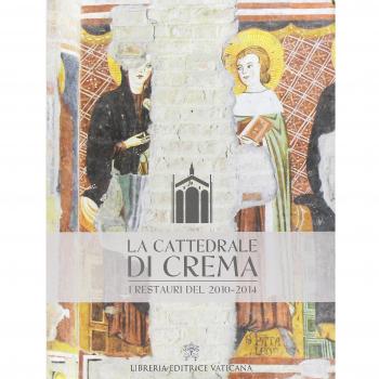 La cattedrale di Crema. I restauri del 2010-2014