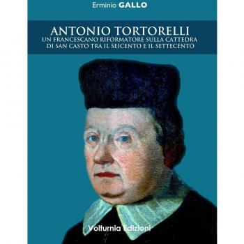 Antonio Tortorelli. Un francescano riformatore sulla cattedra di san Casto tra il Seicento e il Settecento