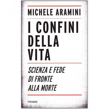 I confini della vita. Scienza e fede di fronte alla morte