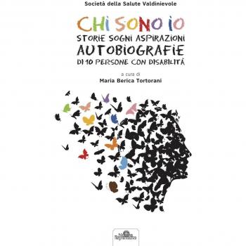 Chi sono io. Storie sogni aspirazioni autobiografie di 10 persone...
