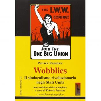 Wobblies. Il sindacalismo rivoluzionario negli Stati Uniti