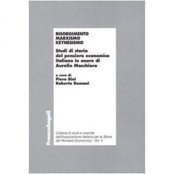 Risorgimento, marxismo, keynesismo. Studi di storia del pensiero economico italiano in onore di Aurelio Macchioro