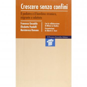 Crescere senza confini. Il pediatra e il bambino straniero, migrante o adottato